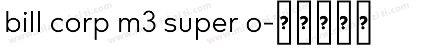 bill corp m3 super o字体转换
